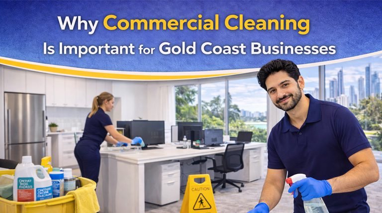 Why Commercial Cleaning Is Important for Gold Coast Businesses